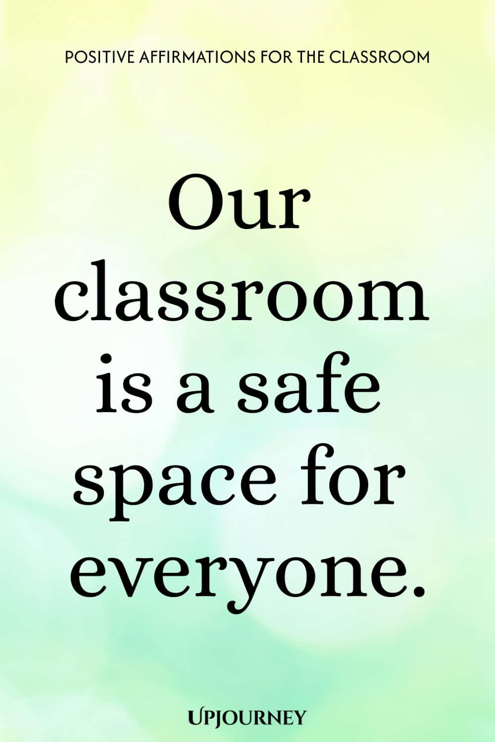 Our classroom is a safe space for everyone.
