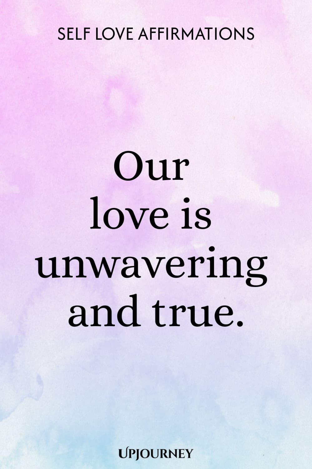Our love is unwavering and true.