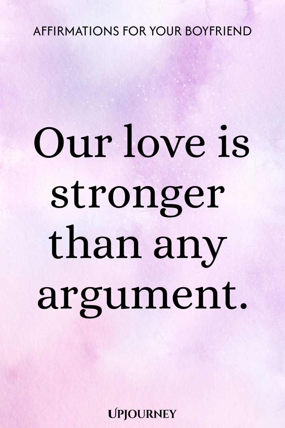 Our love is stronger than any argument.