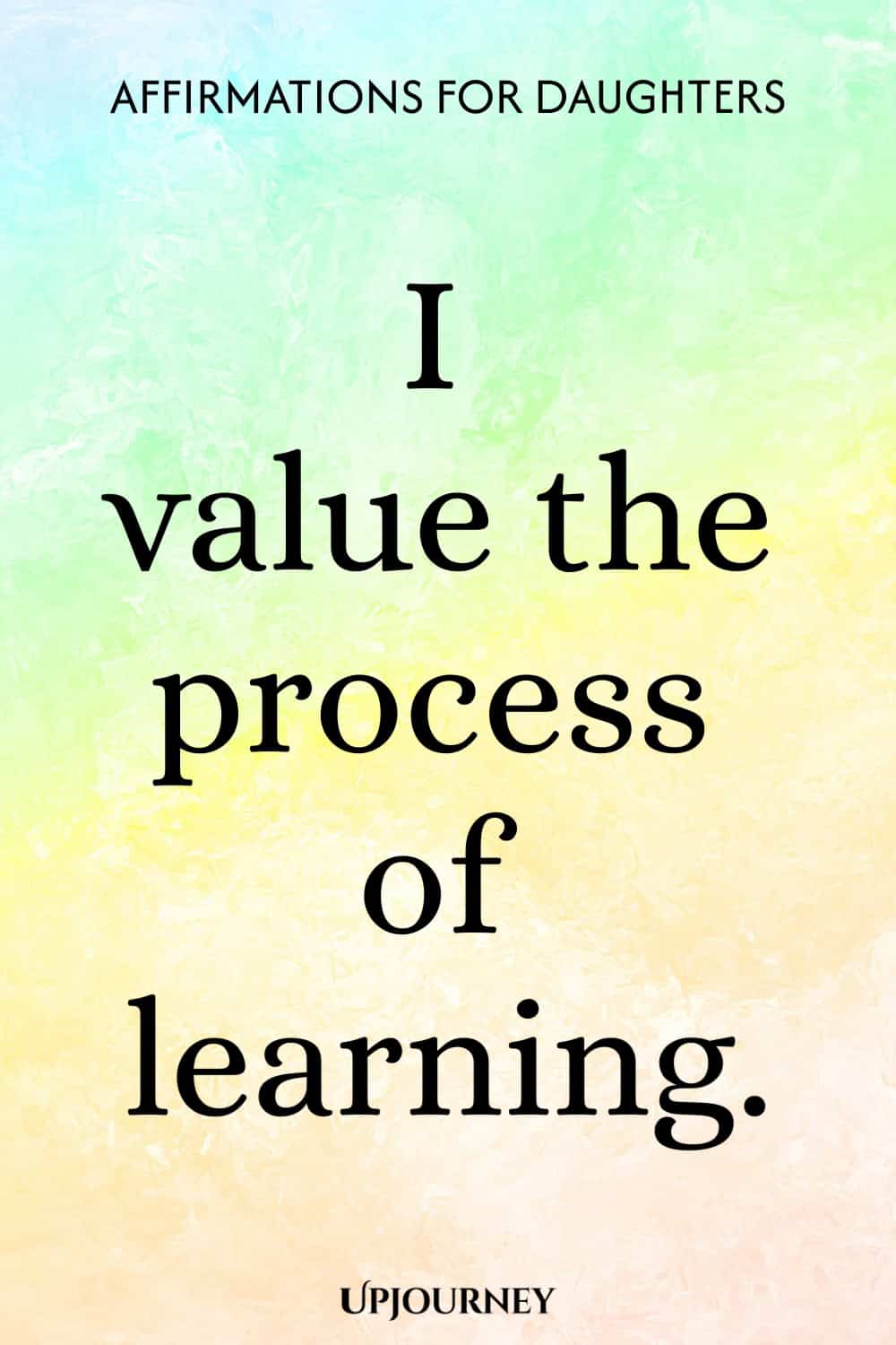 I value the process of learning.