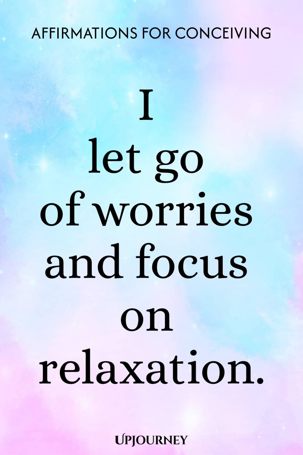 I let go of worries and focus on relaxation.