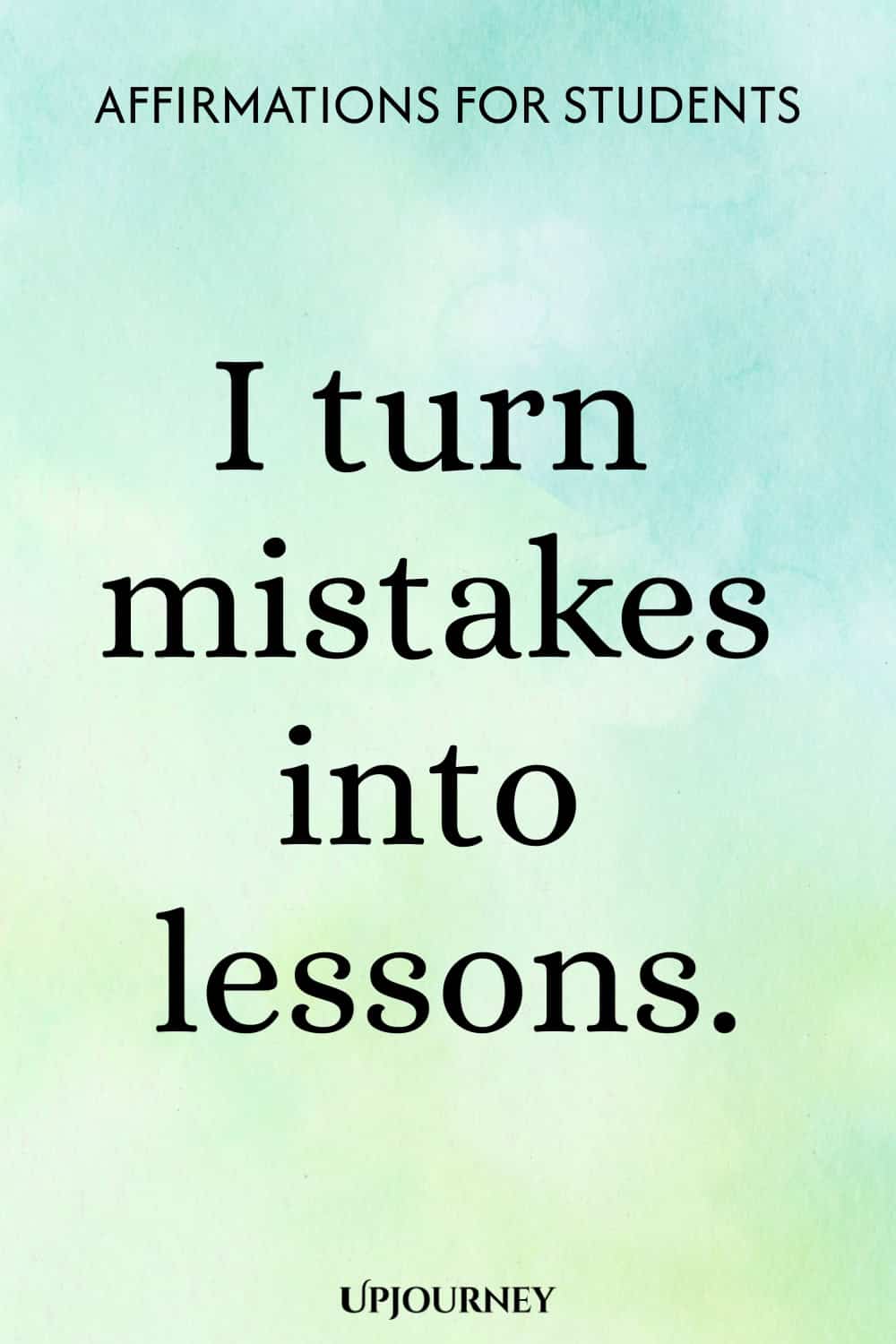 I turn mistakes into lessons.