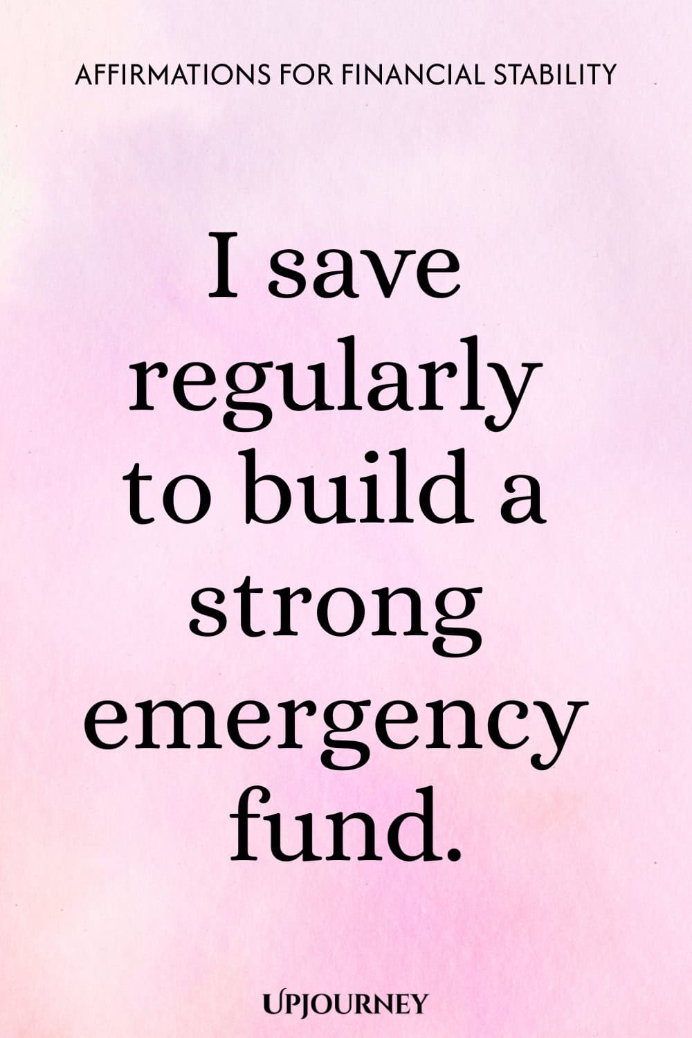 I save regularly to build a strong emergency fund.
