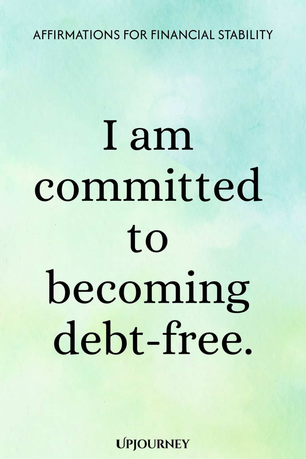 I am committed to becoming debt-free.