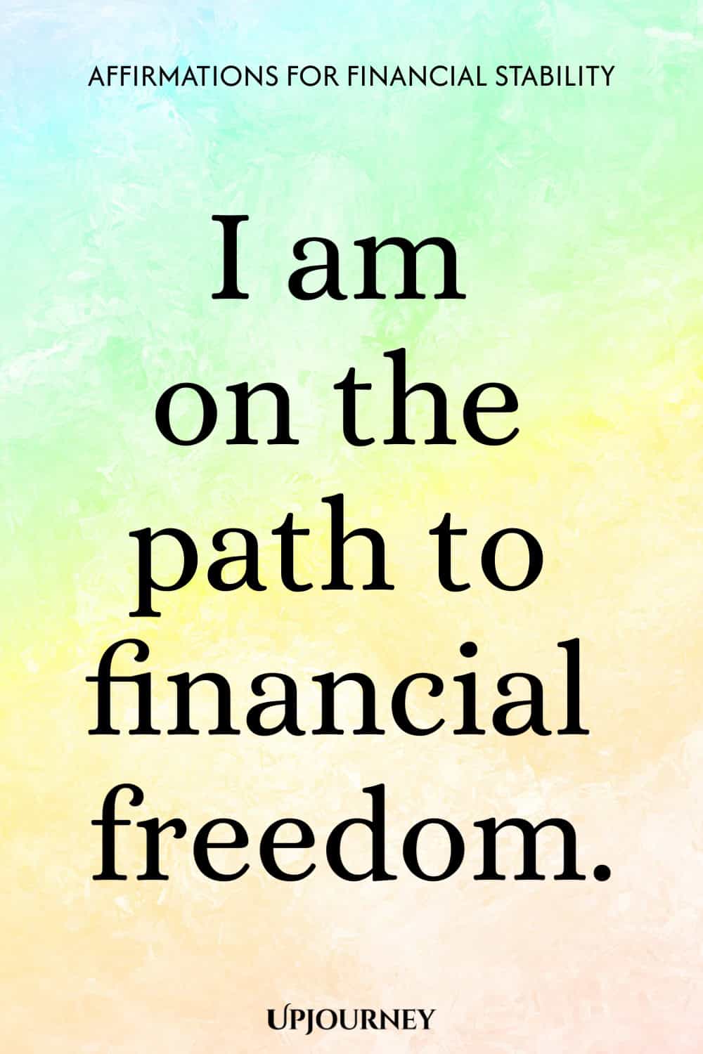 I am on the path to financial freedom.