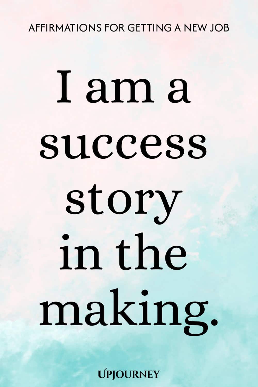 I am a success story in the making.