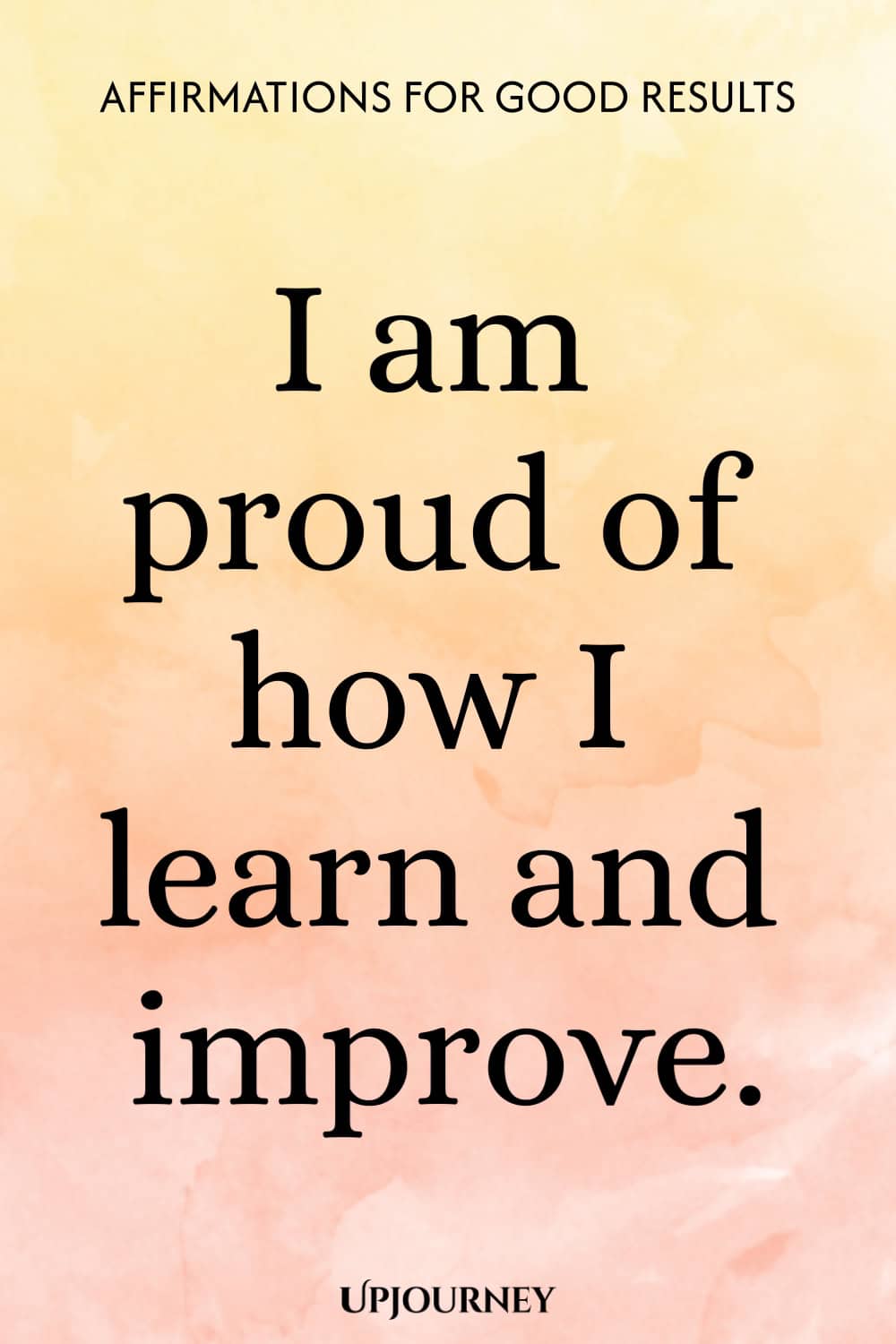 I am proud of how I learn and improve.