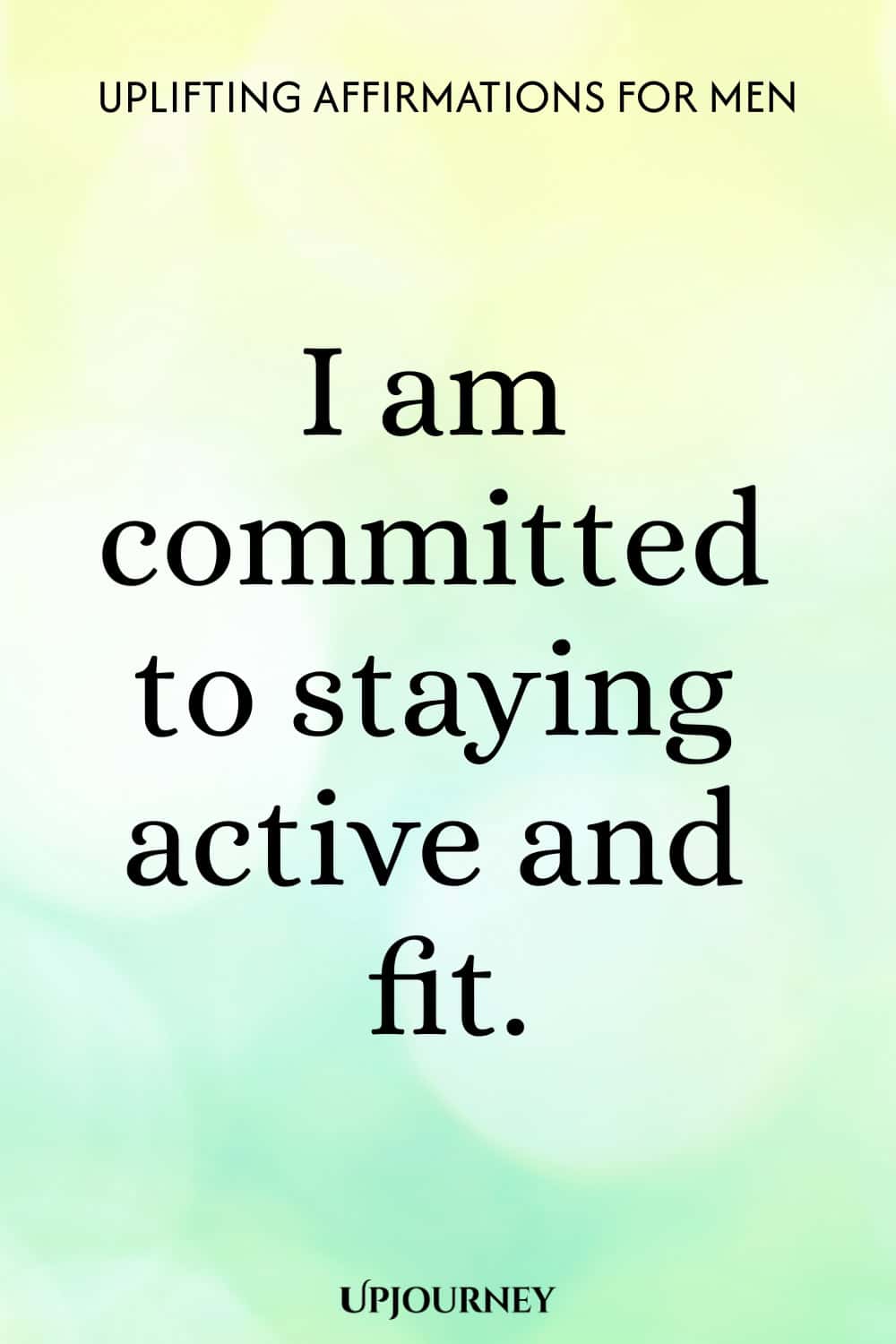 I am committed to staying active and fit.