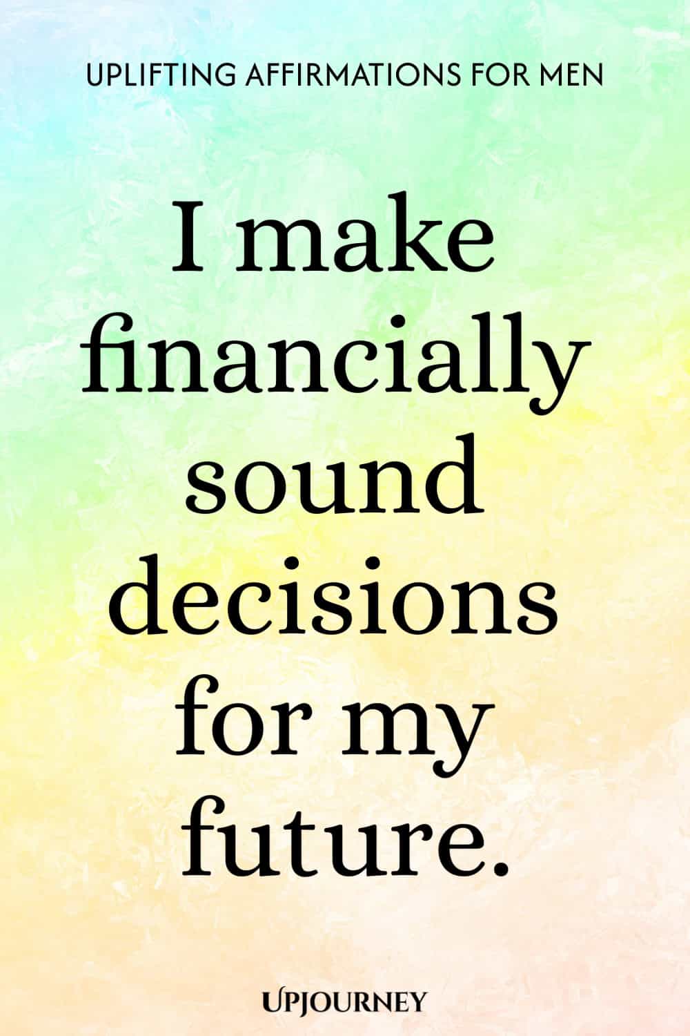 I make financially sound decisions for my future.