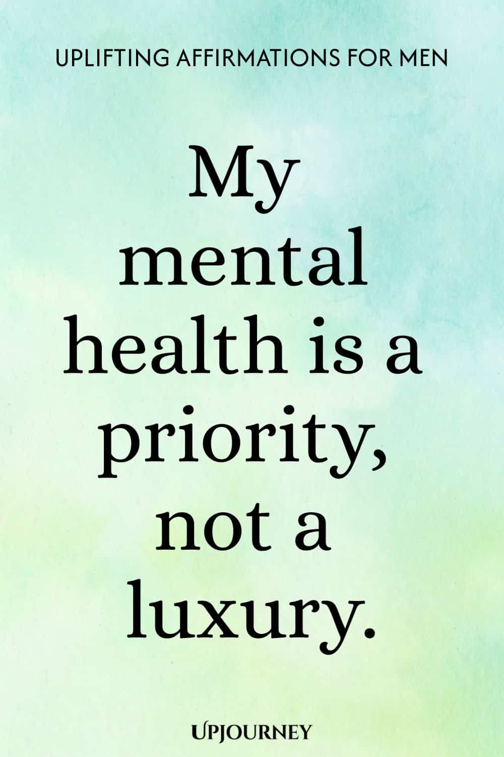 My mental health is a priority, not a luxury.
