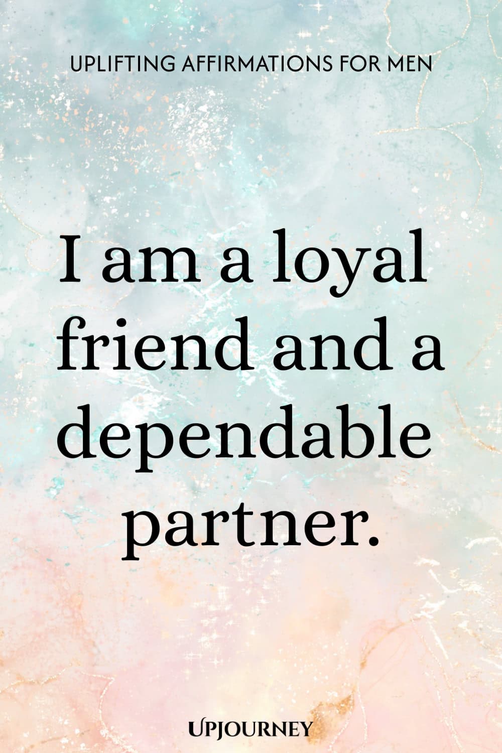 I am a loyal friend and a dependable partner.