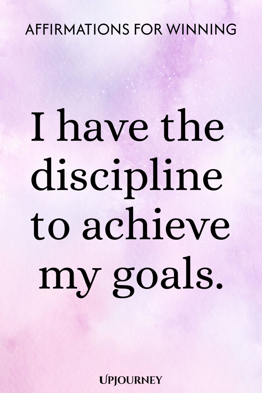 I have the discipline to achieve my goals.