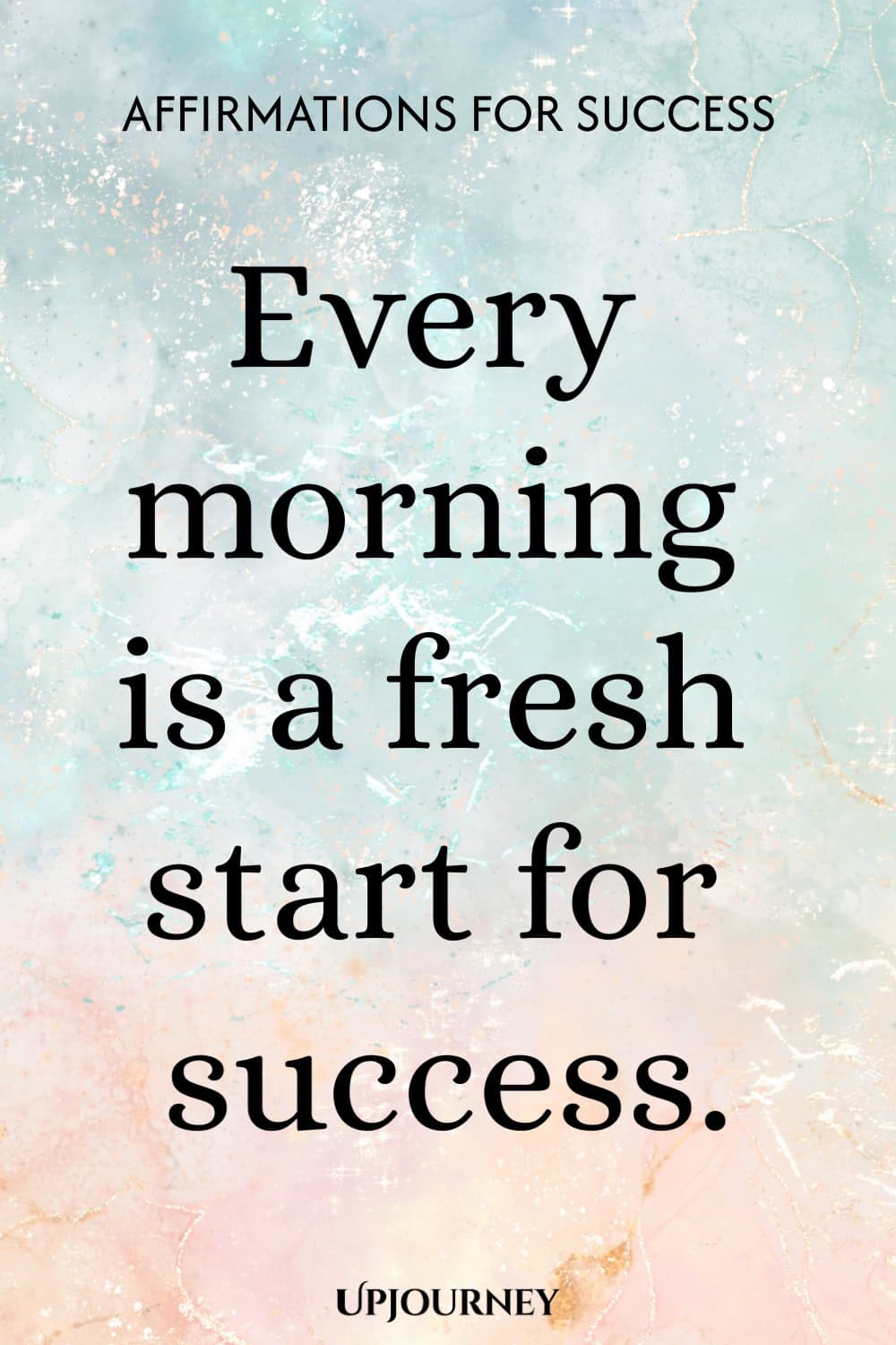 Every morning is a fresh start for success.