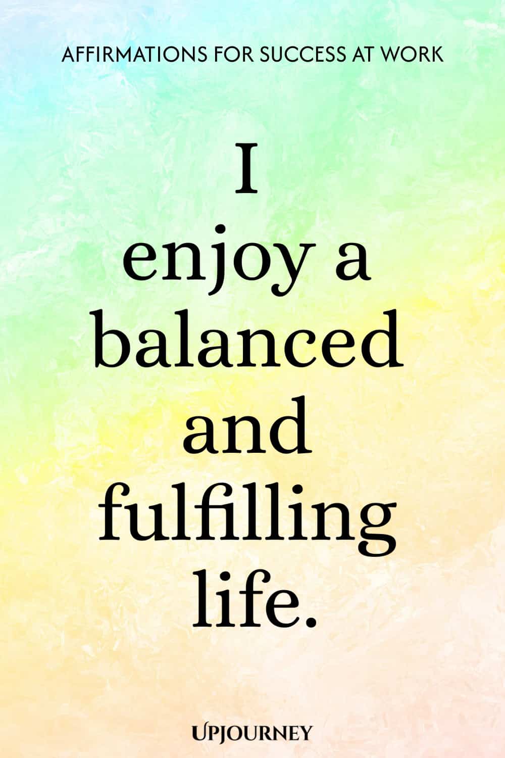 I enjoy a balanced and fulfilling life.