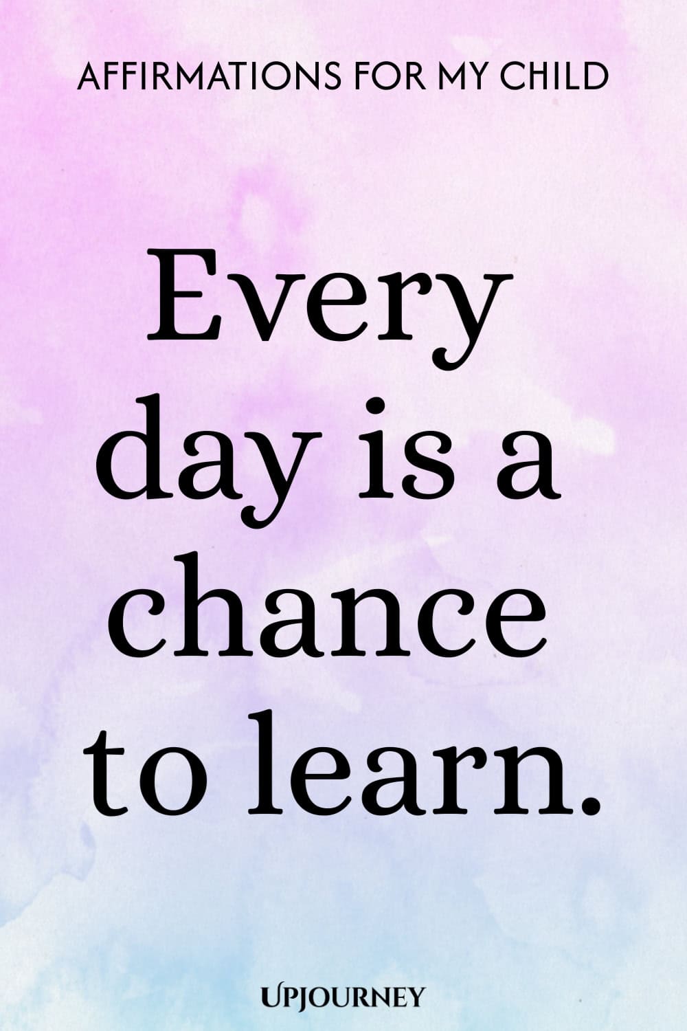 Every day is a chance to learn.