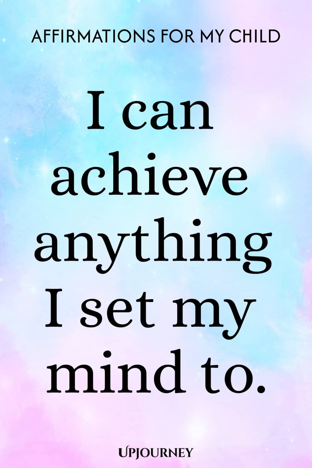 I can achieve anything I set my mind to.