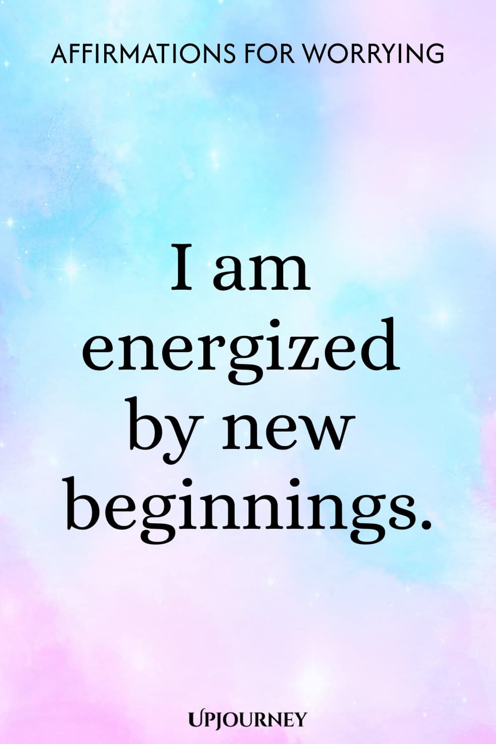 I am energized by new beginnings.