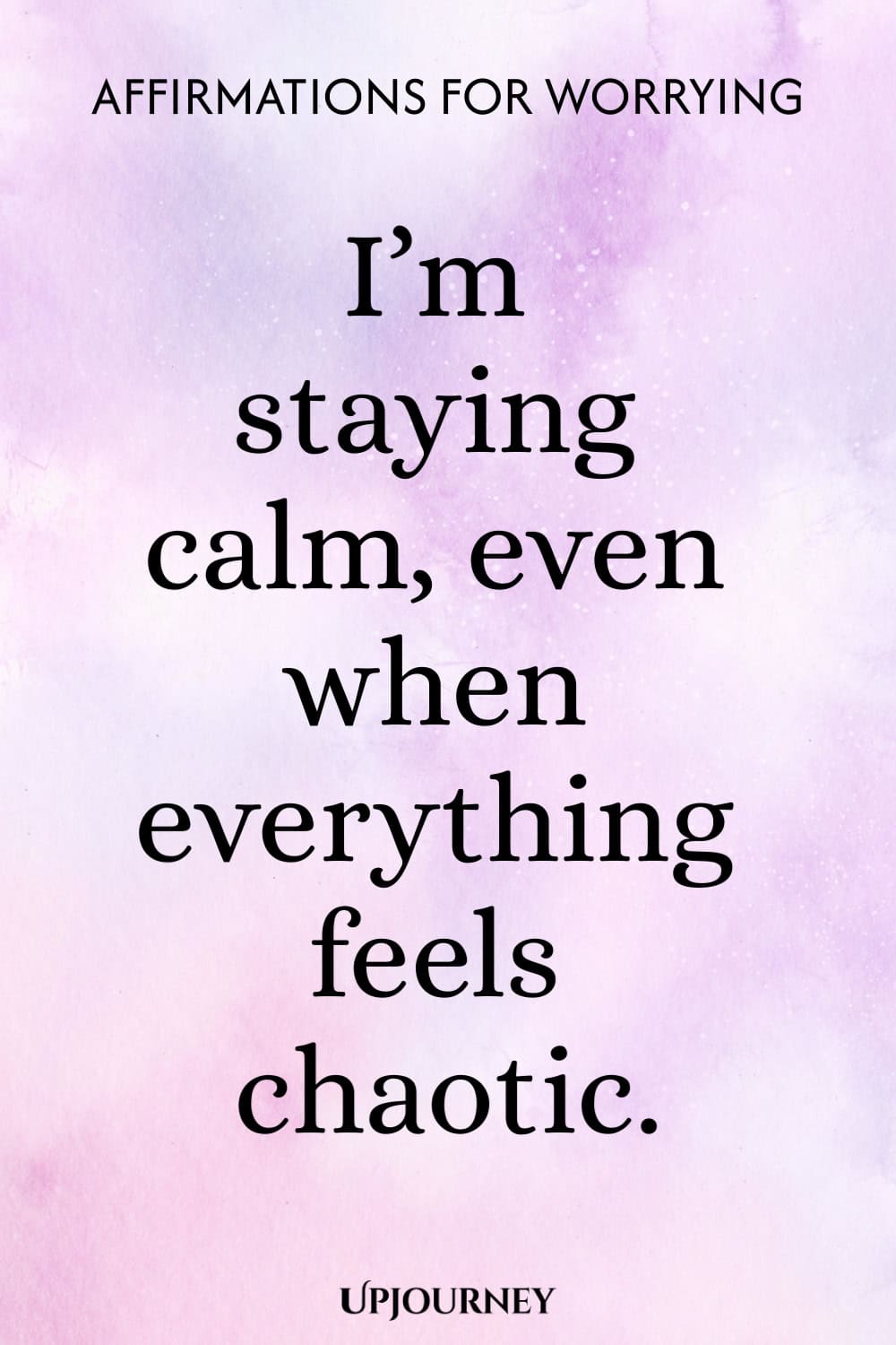 I’m staying calm, even when everything feels chaotic.