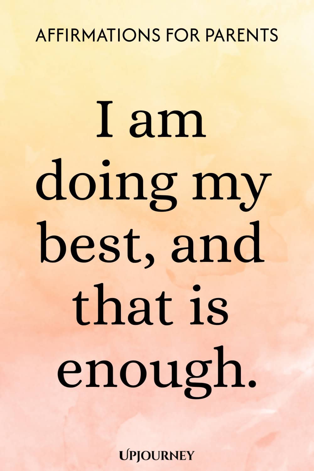 I am doing my best, and that is enough.