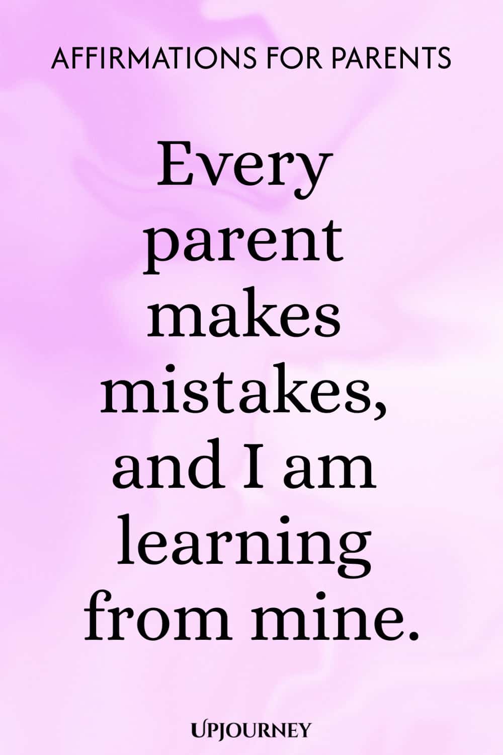 Every parent makes mistakes, and I am learning from mine.