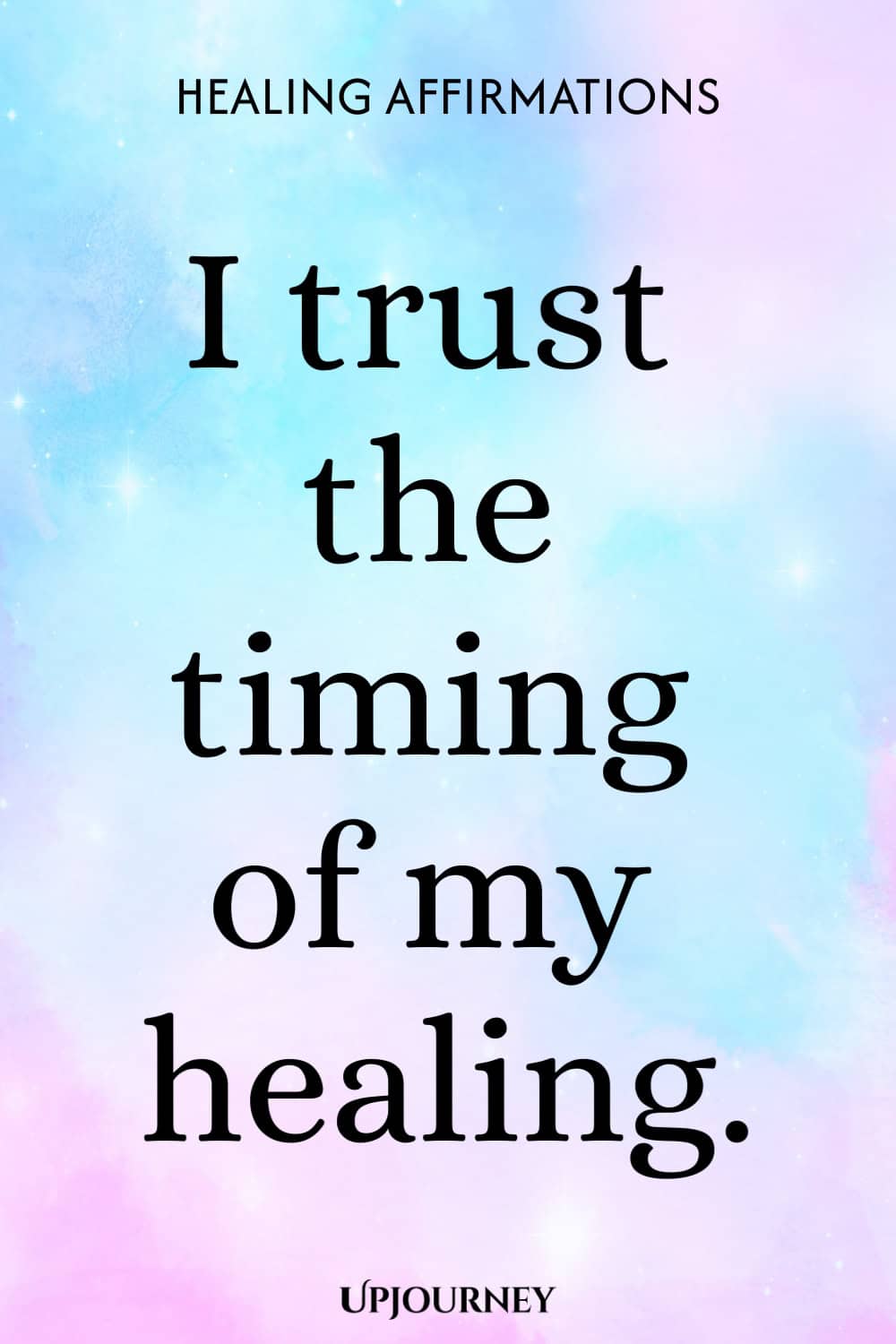 I trust the timing of my healing.