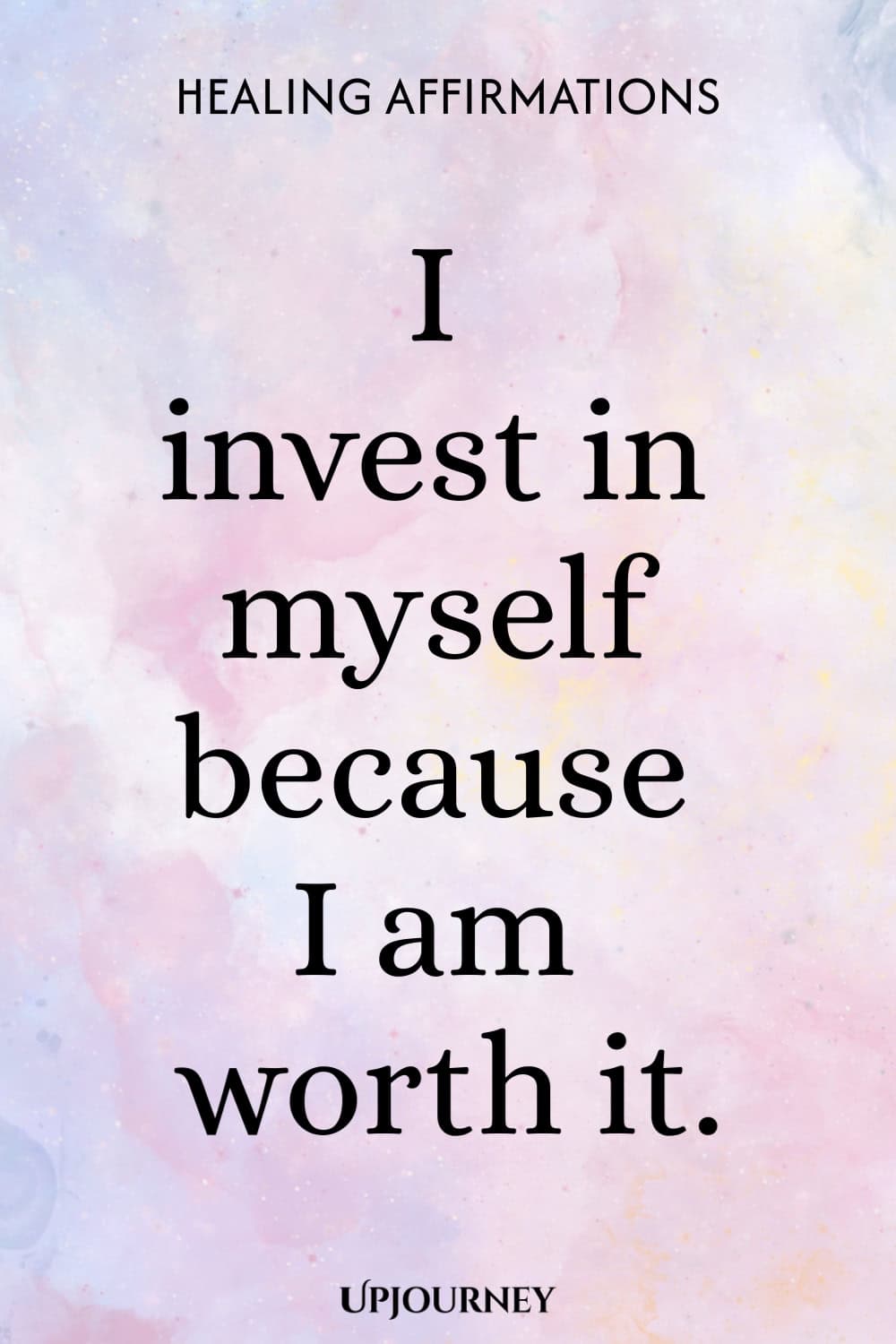 I invest in myself because I am worth it.