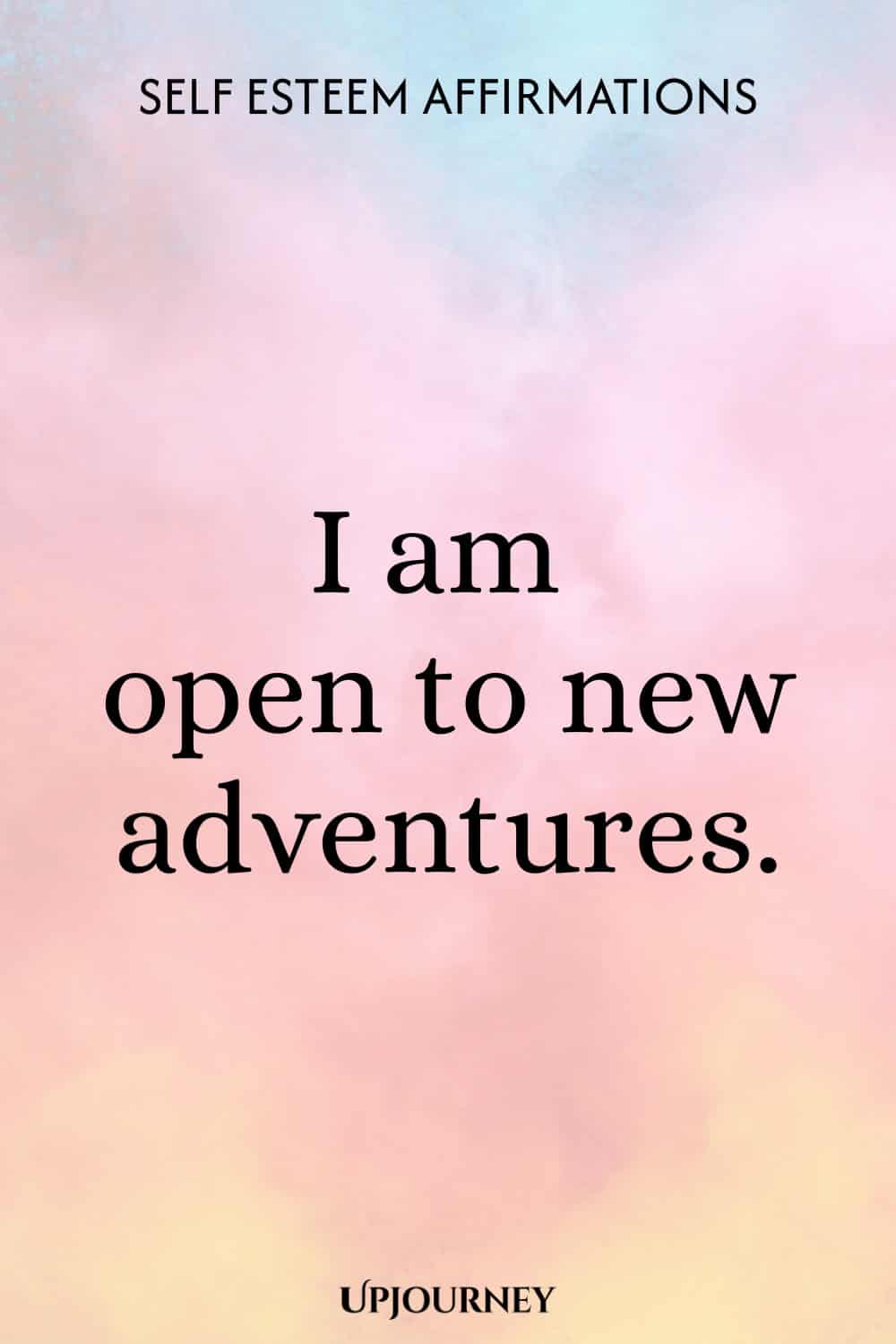 I am open to new adventures.
