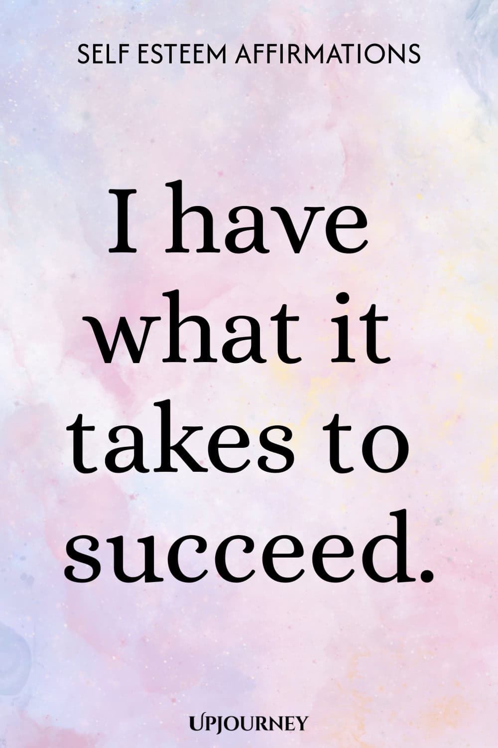 I have what it takes to succeed.