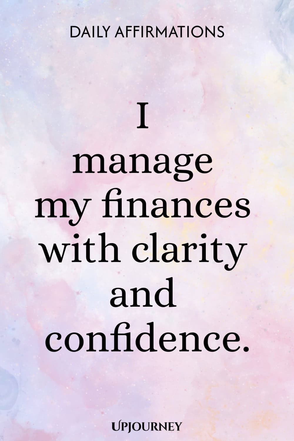 I manage my finances with clarity and confidence.