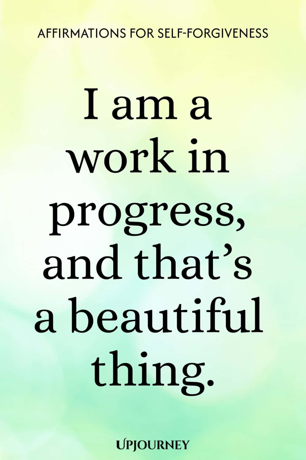 I am a work in progress, and that’s a beautiful thing.