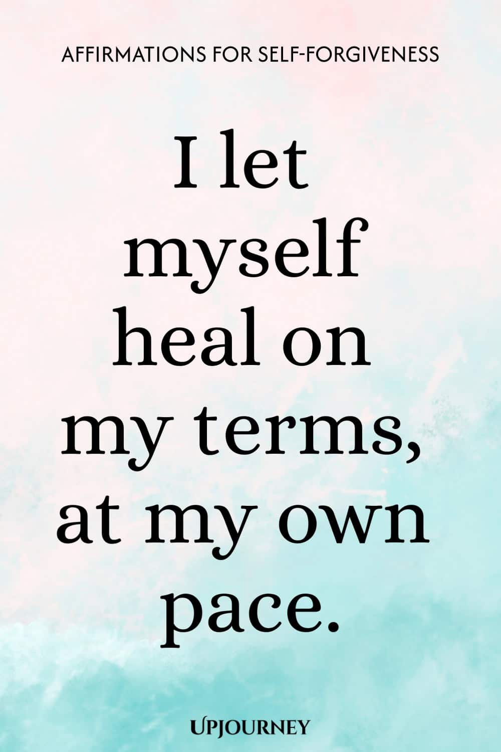 I let myself heal on my terms, at my own pace.