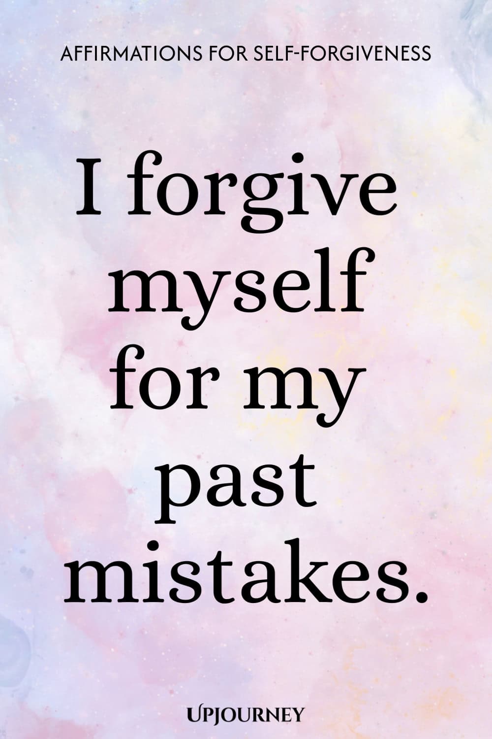 I forgive myself for my past mistakes.