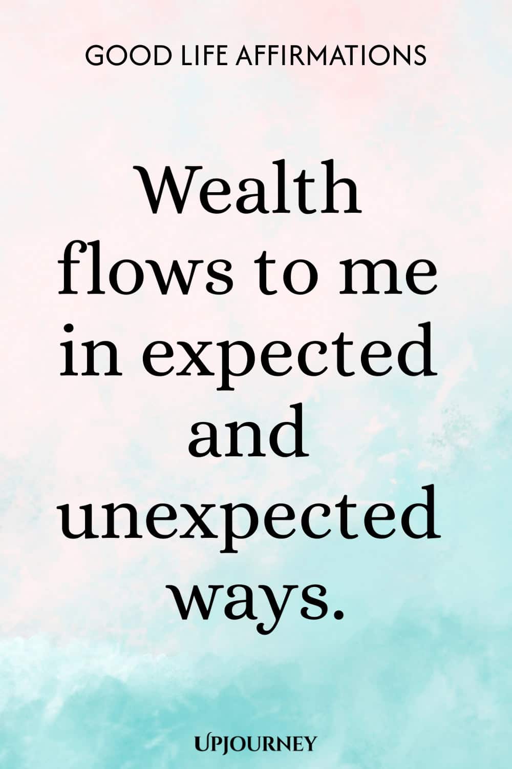 Wealth flows to me in expected and unexpected ways.