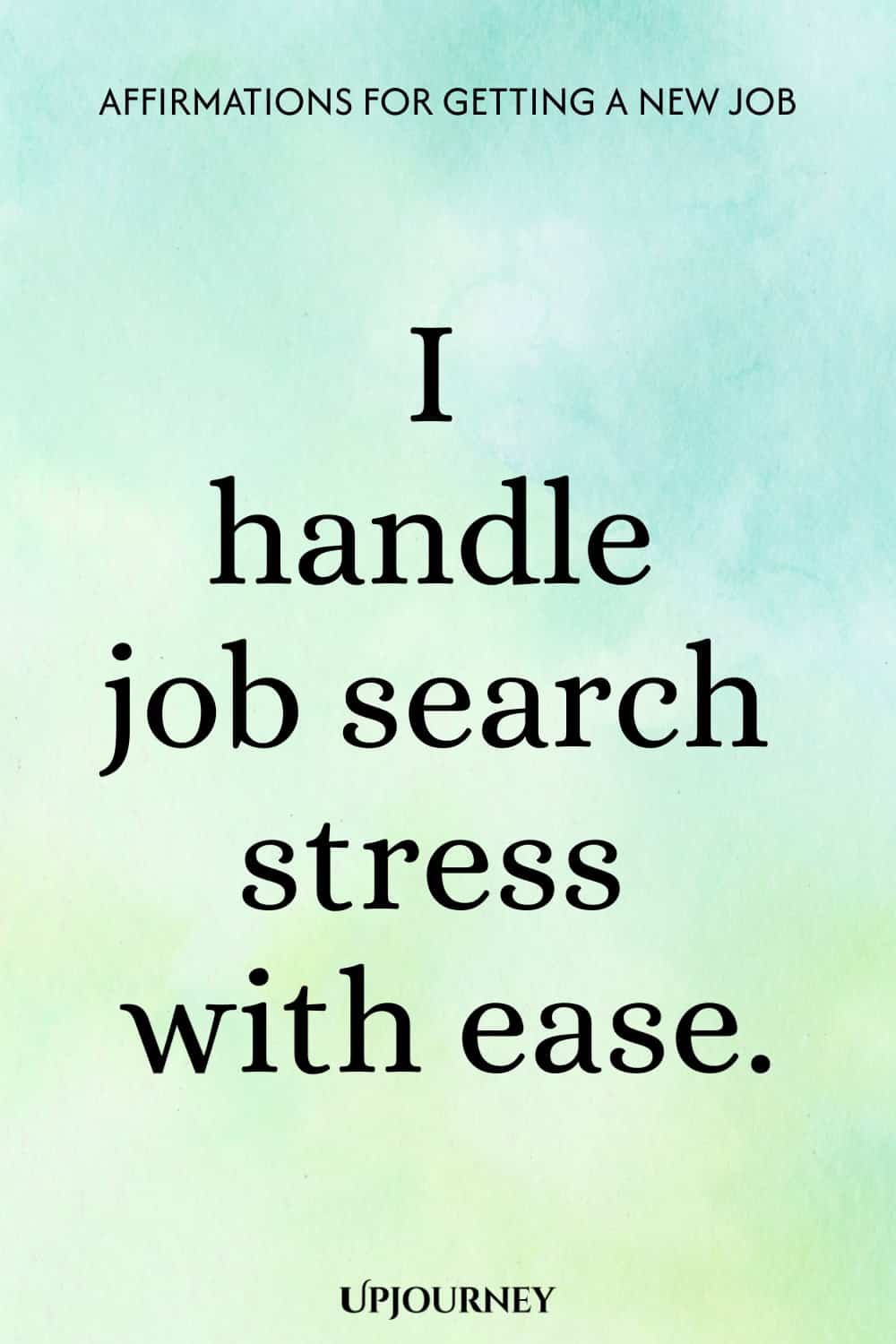 I handle job search stress with ease.