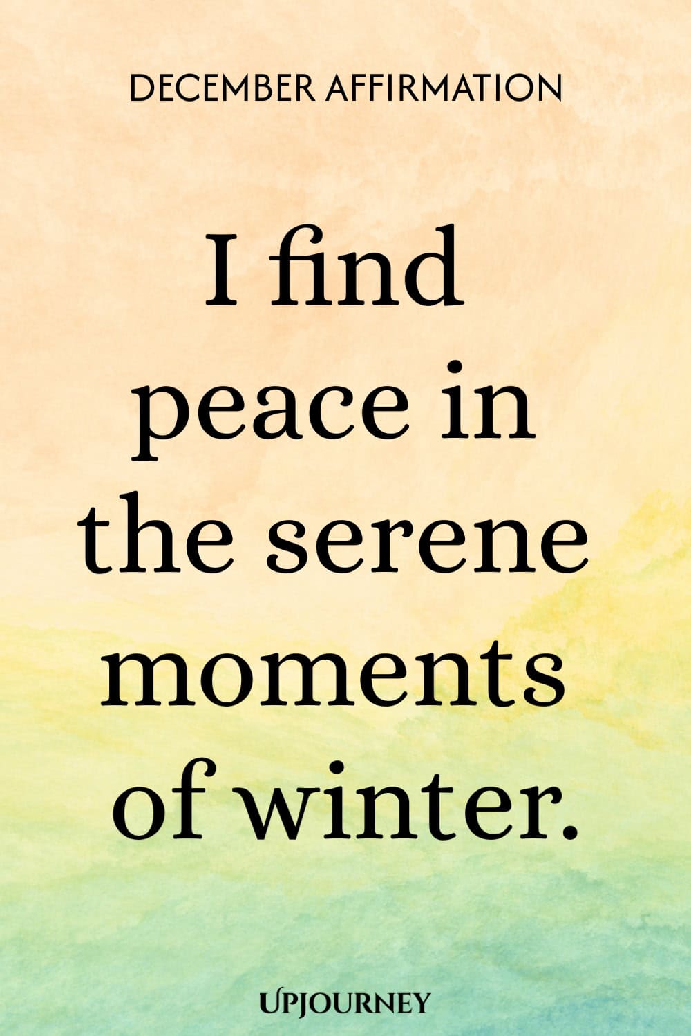 December Affirmation: I find peace in the serene moments of winter.