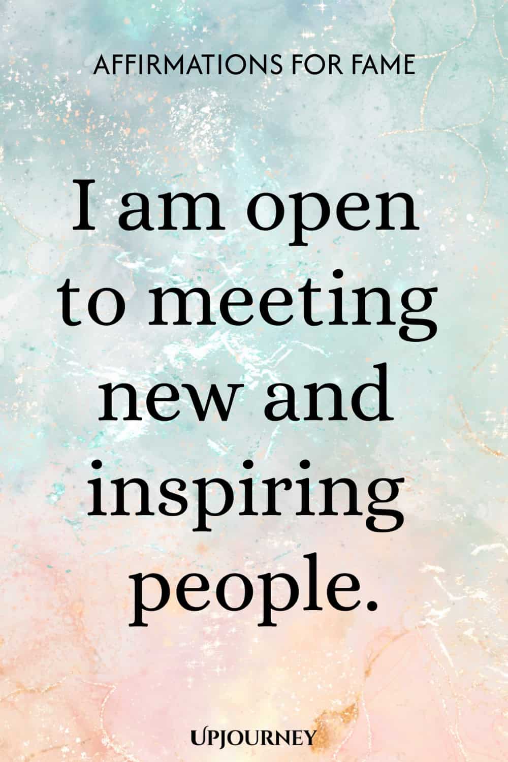 I am open to meeting new and inspiring people.