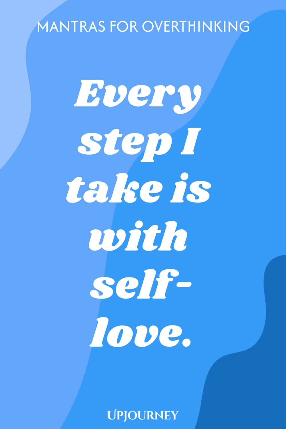 Every step I take is with self-love.