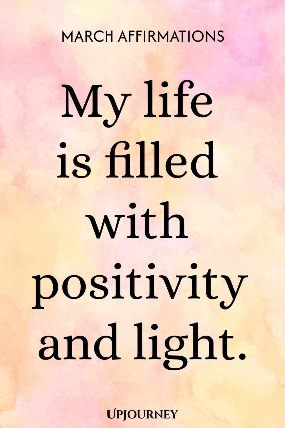 My life is filled with positivity and light.