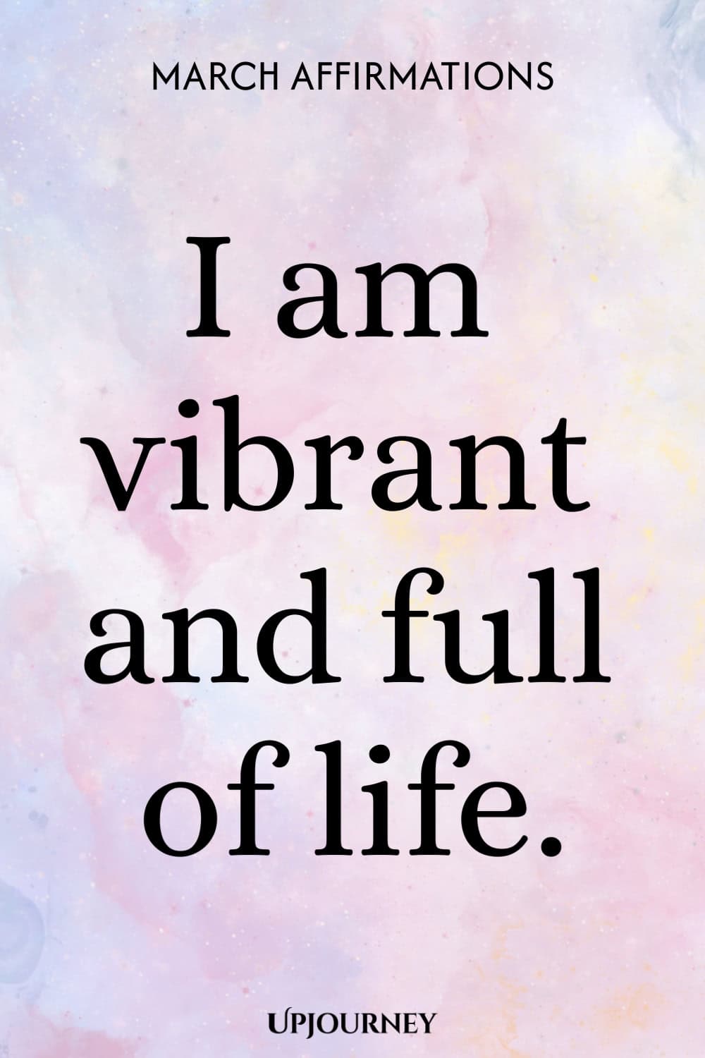 I am vibrant and full of life.