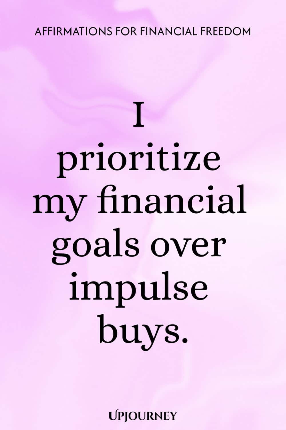I prioritize my financial goals over impulse buys.