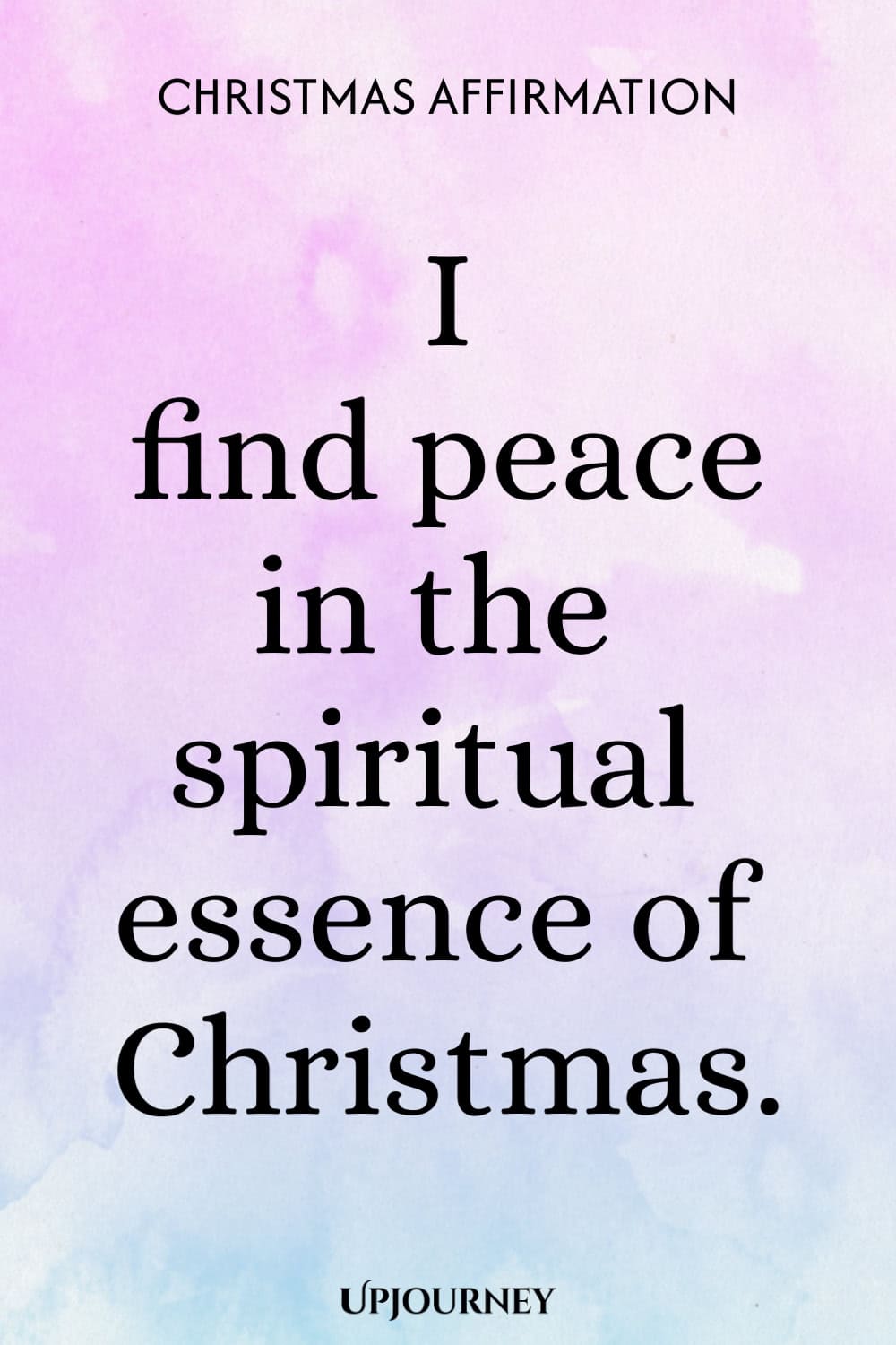 Christmas Affirmation: I find peace in the spiritual essence of Christmas.