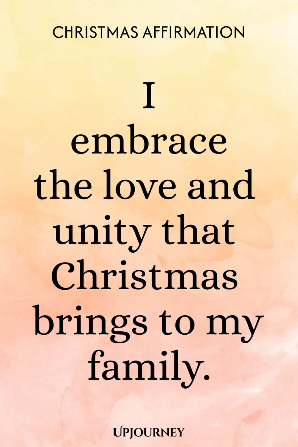 Christmas Affirmation: I embrace the love and unity that Christmas brings to my family.
