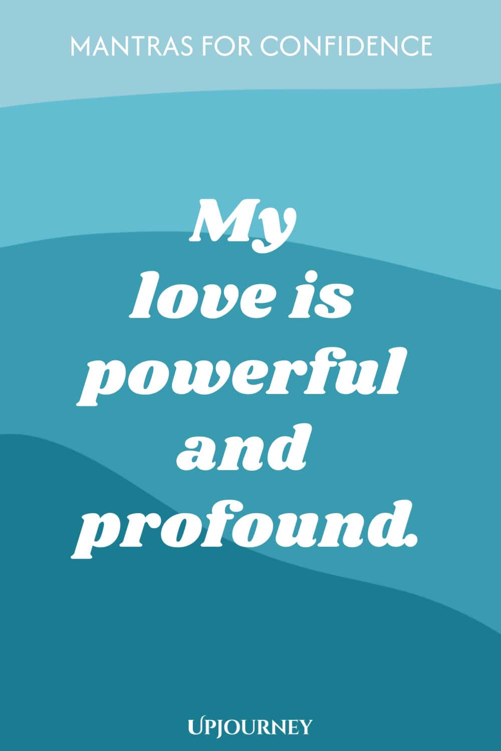 My love is powerful and profound.