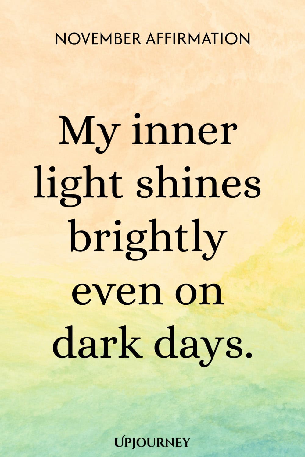 November Affirmation: My inner light shines brightly even on dark days.