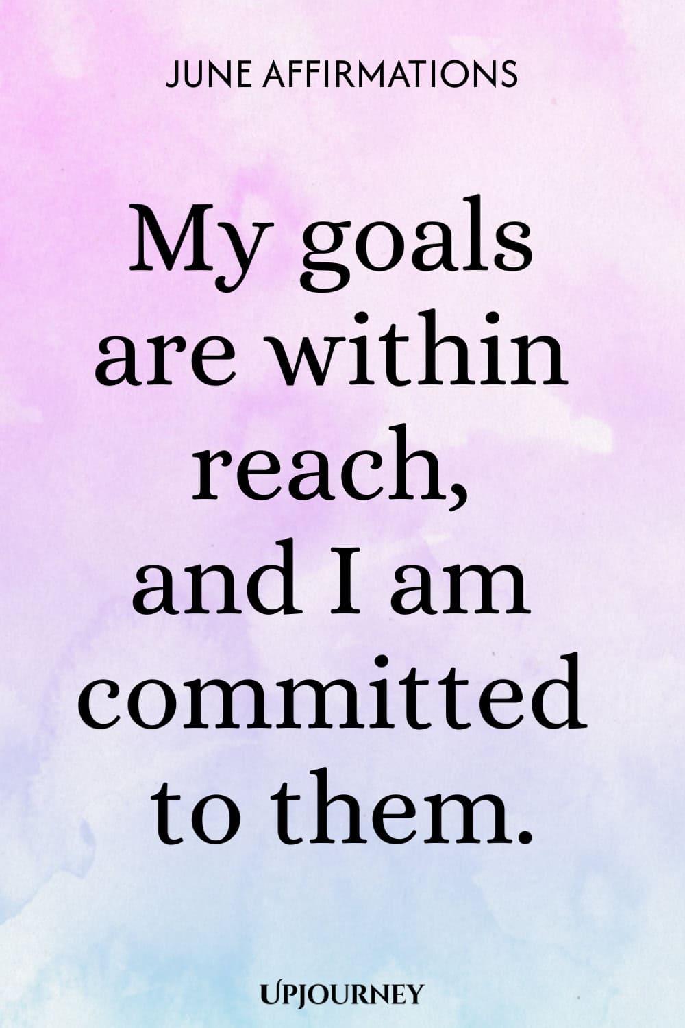 My goals are within reach, and I am committed to them.
