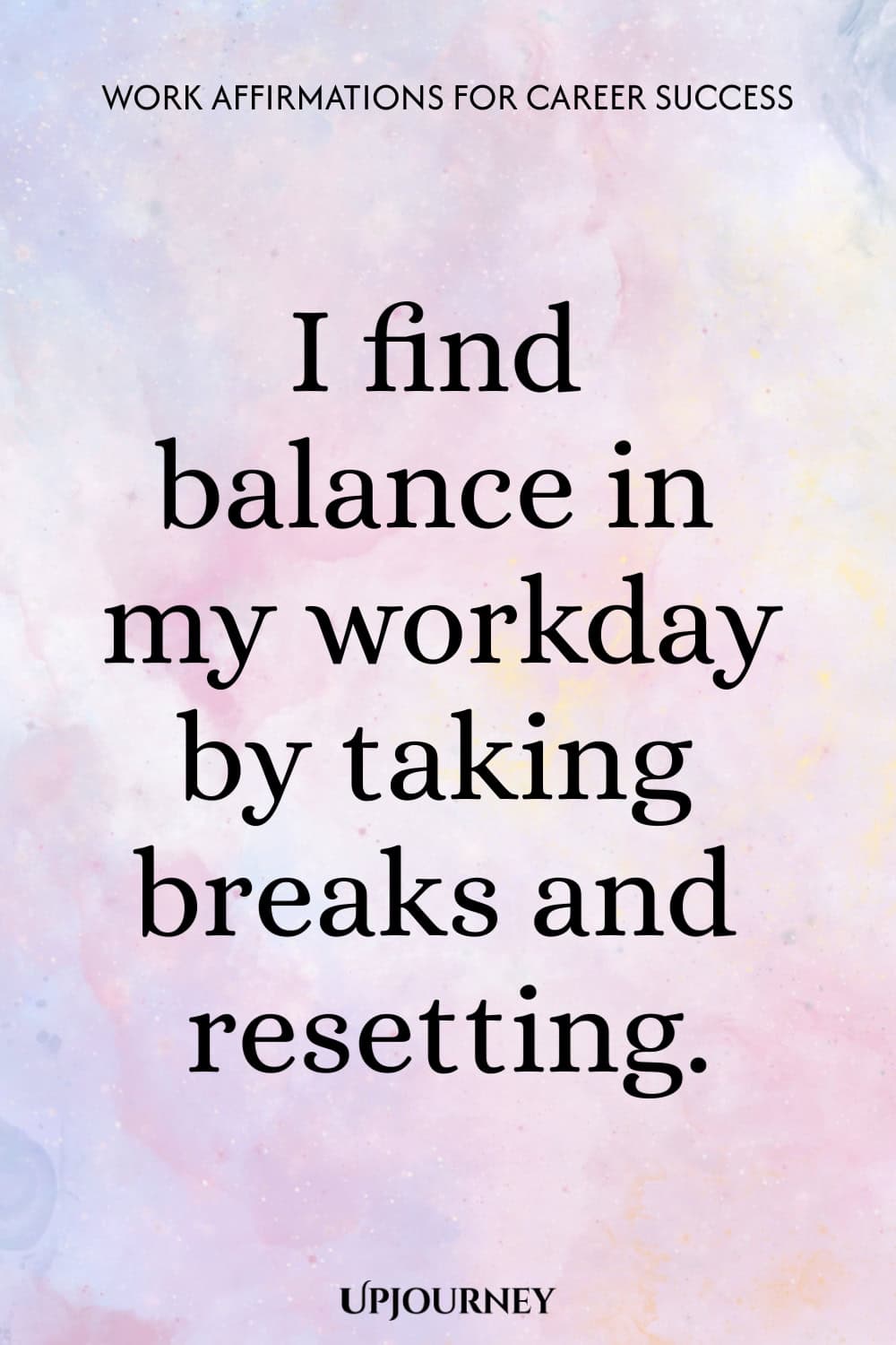 I find balance in my workday by taking breaks and resetting.