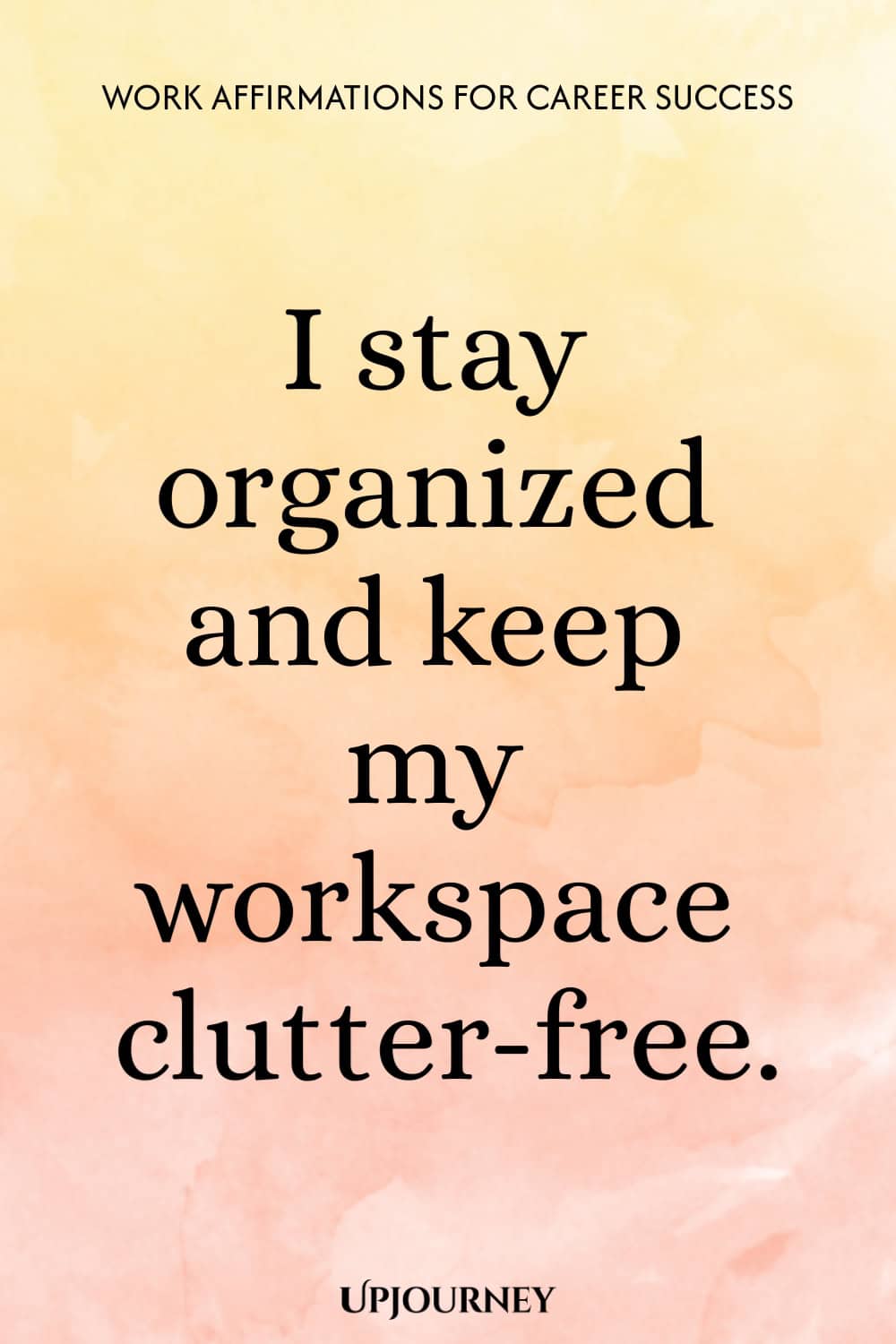 I stay organized and keep my workspace clutter-free.