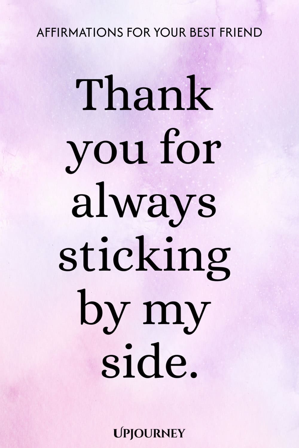 Thank you for always sticking by my side.
