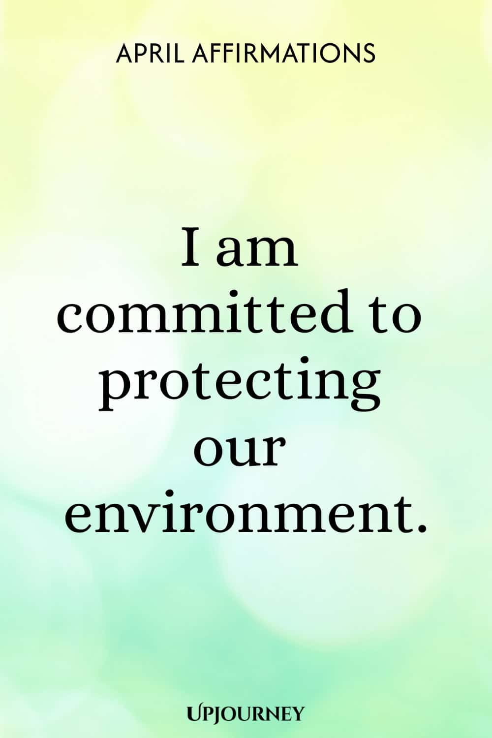 I am committed to protecting our environment.