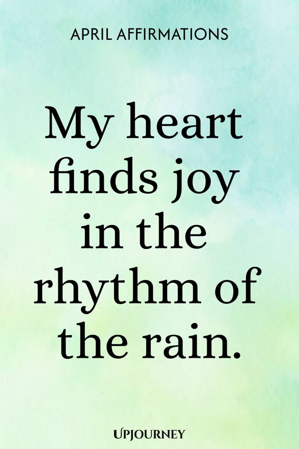 My heart finds joy in the rhythm of the rain.